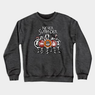 NEVER SURRENDER Crewneck Sweatshirt